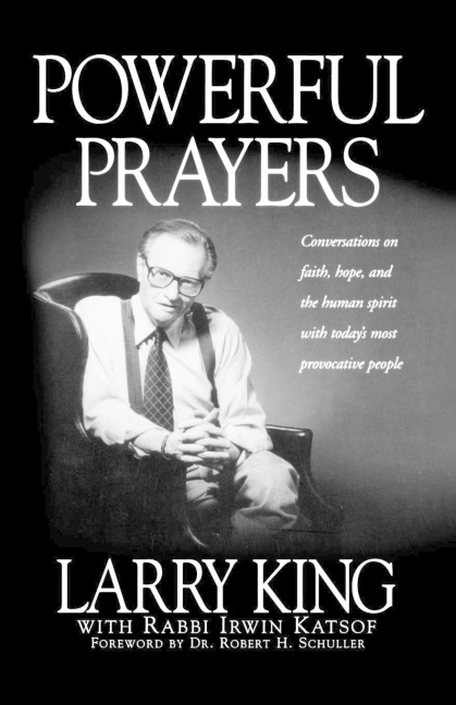 Powerful Prayers: Conversations on Faith, Hope, and the Human Spirit with Todays Most Provocative People