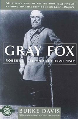 Gray Fox: Robert E. Lee and the Civil War