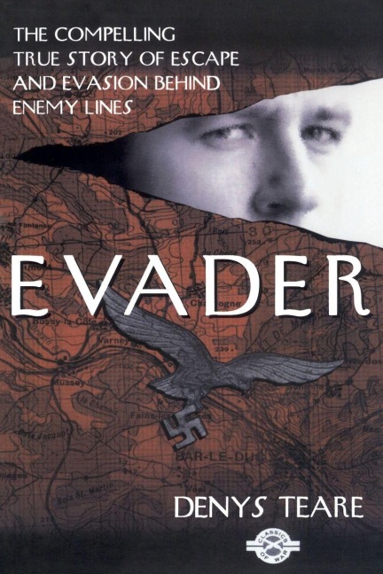 Evader: The Classic True Story of Escape and Evasion Behind Enemy Lines