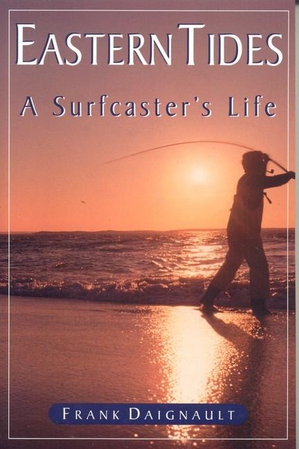 Eastern Tides: A Surfcasters Life