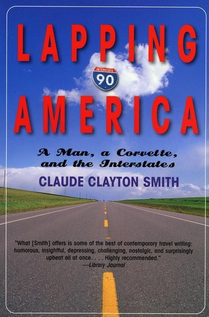Lapping America: A Man, a Corvette, and the Interstate