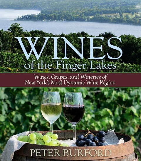 Wines of the Finger Lakes: Wines, Grapes, and Wineries of New Yorks Most Dynamic Wine Region