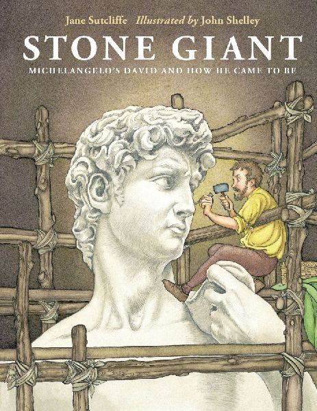 Stone Giant: Michelangelos David and How He Came to Be