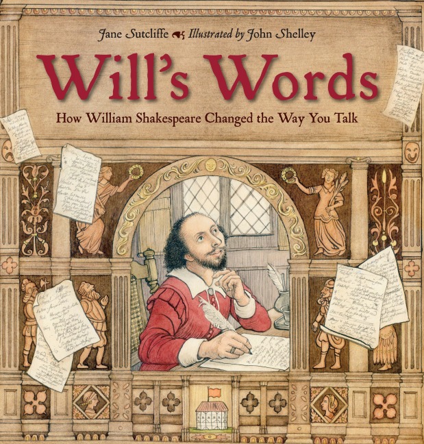 Wills Words: How William Shakespeare Changed the Way You Talk