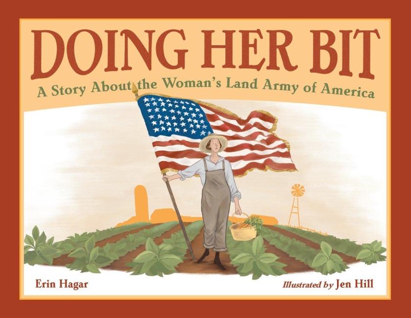 Doing Her Bit: A Story about the Womans Land Army of America