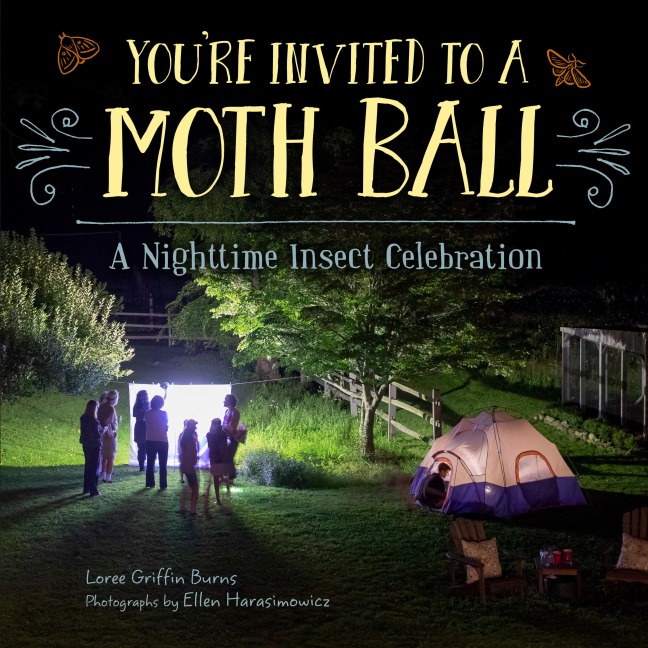 Youre Invited to a Moth Ball: A Nighttime Insect Celebration