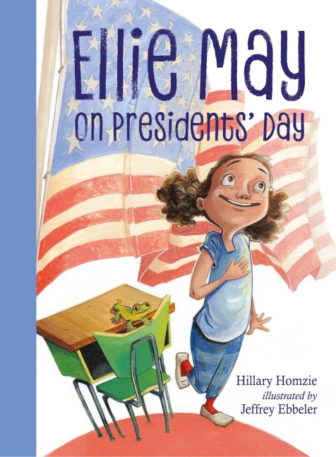 Ellie May on Presidents Day: An Ellie May Adventure