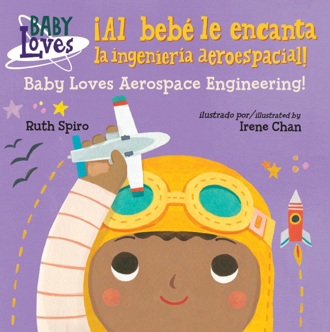 ¡Al Bebé Le Encanta La Ingeniería Aeroespacial! / Baby Loves Aerospace Engineering! (Spanish Bilingual Edition)