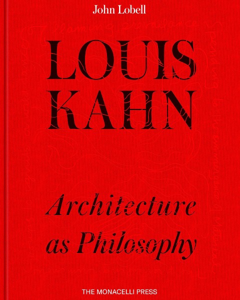 Louis Kahn: Architecture as Philosophy