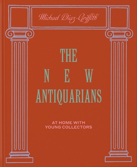 The New Antiquarians: At Home with Young Collectors