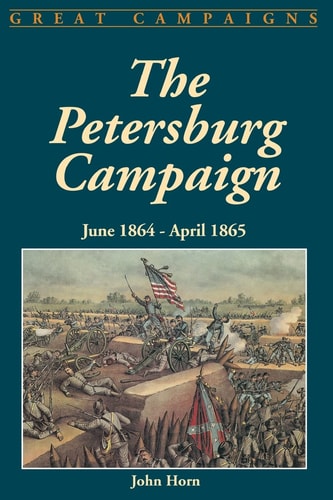 The Petersburg Campaign June 1864-april 1865