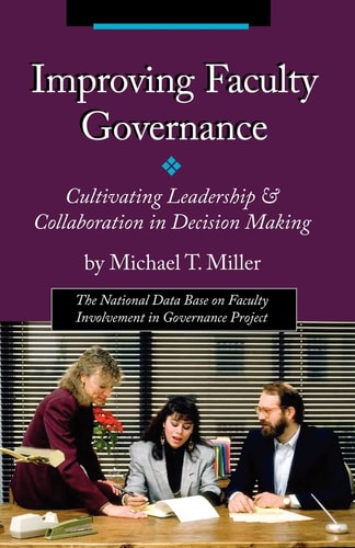 Improving Faculty Governance Cultivating Leadership and Collaboration in Decision Making