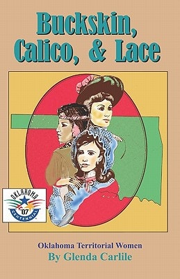Buckskin, Calico, & Lace Oklahoma Territorial Women