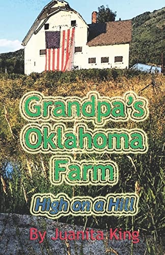 Grandpa's Oklahoma Farm High On A Hill