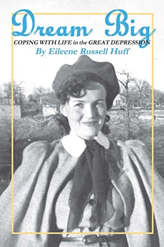 Dream Big Coping With Life in the Great Depression