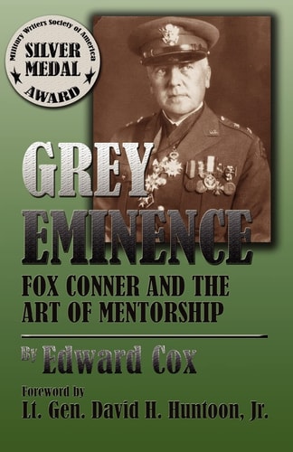 Grey Eminence Fox Conner and the Art of Mentorship