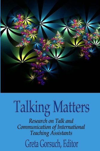 Talking Matters Research on Talk and Communication of International Teaching Assistants