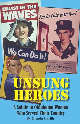 Unsung Heroes A Salute to Oklahoma Women Who Served Their Country
