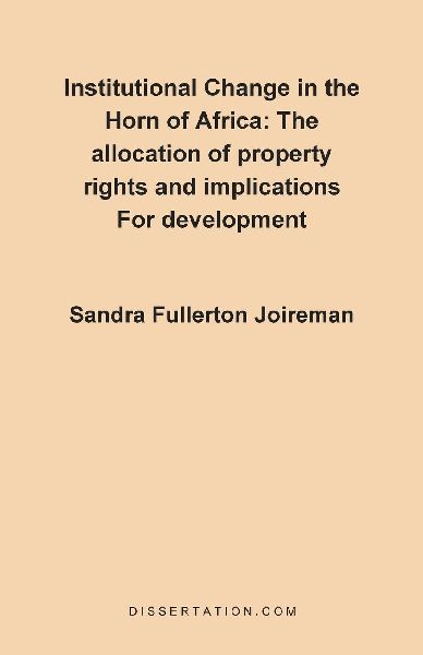 Institutional Change in the Horn of Africa: The Allocation of Property Rights and Implications for Development