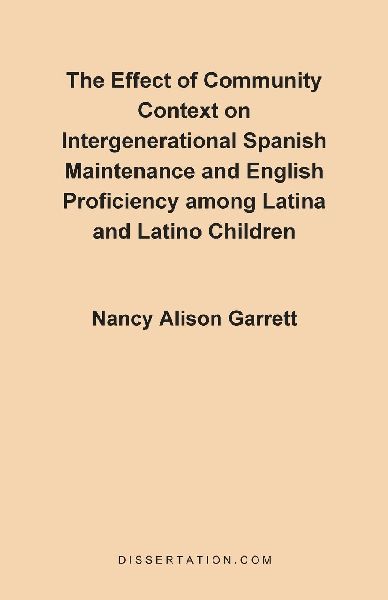 The Effect of Community Context on Intergenerational Spanish Maintenance and English Proficiency Among Latina and Latino Children