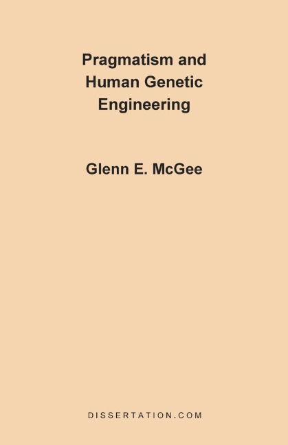 Pragmatism and Human Genetic Engineering