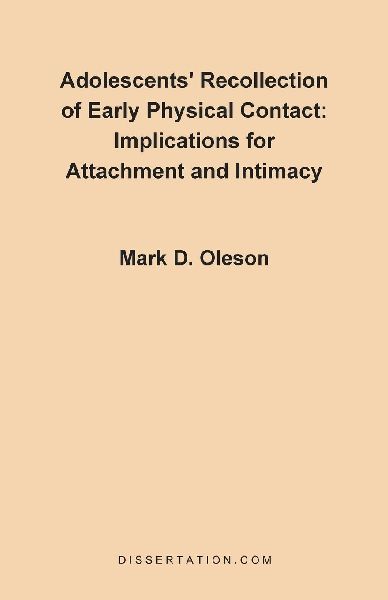 Adolescents' Recollection of Early Physical Contact: Implications for Attachment and Intimacy