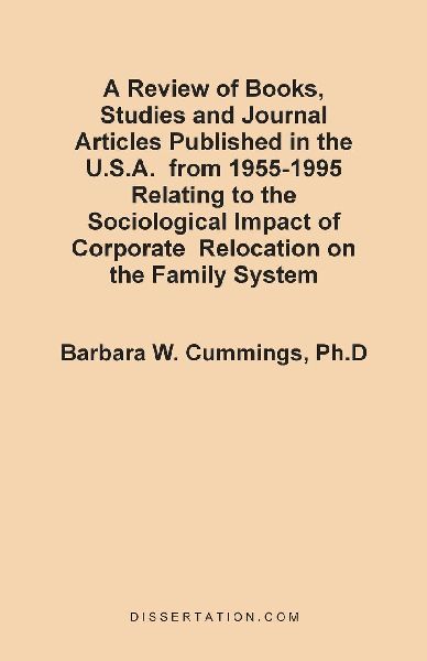 A   Review of Books, Studies and Journal Articles Published in the U.S.A. from 1955-1995 Relating to the Sociological Impact of Corporate Relocation o