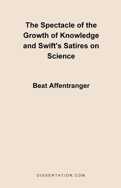 The Spectacle of the Growth of Knowledge and Swift's Satires on Science