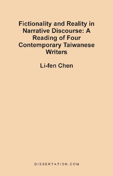 Fictionality and Reality in Narrative Discourse: A Reading of Four Contemporary Taiwanese Writers