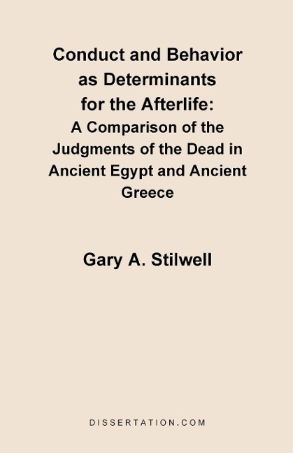 Conduct and Behavior as Determinants for the Afterlife: A Comparison of the Judgments of the Dead in Ancient Egypt and Ancient Greece