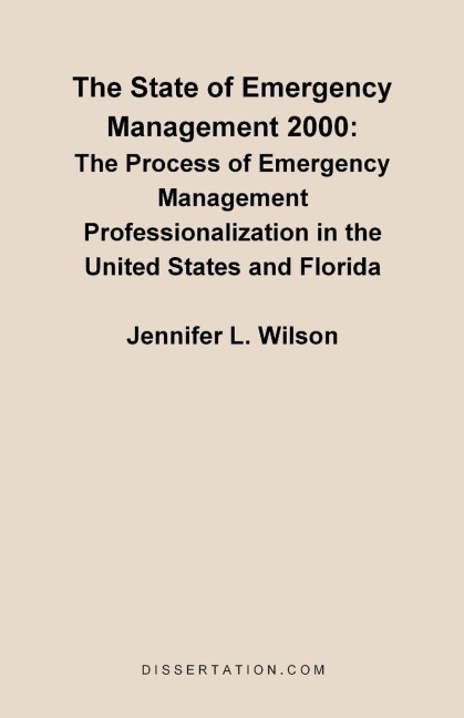 The State of Emergency Management 2000: The Process of Emergency Management Professionalizaiton in the United States and Florida