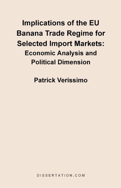Implications of the EU Banana Trade Regime for Selected Import Markets: Economic Analysis and Political Dimension