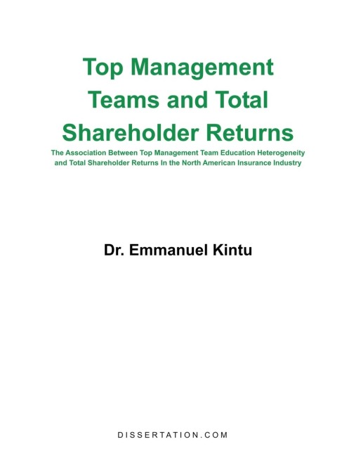 Top Management Teams and Total Shareholder Returns: The Association Between Top Management Team Education Heterogeneity and Total Shareholder Returns In the North American Insurance Industry