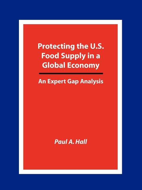 Protecting the U.S. Food Supply in a Global Economy: An Expert Gap Analysis