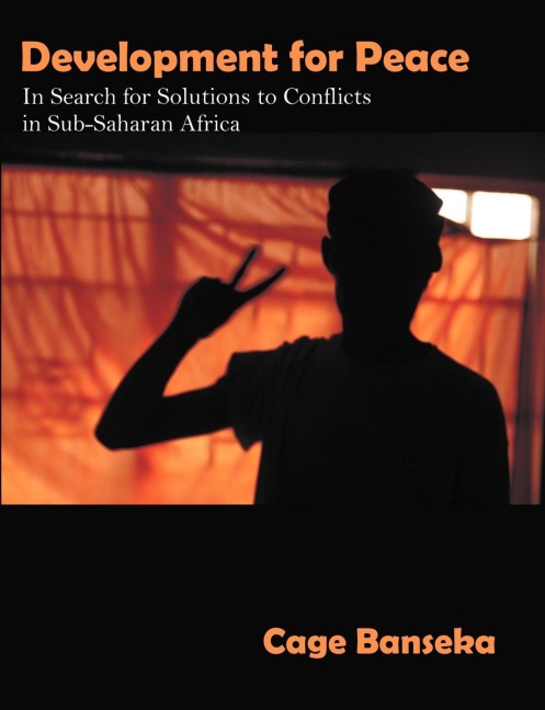 Development for Peace: In Search for Solutions to Conflicts in Sub-Saharan Africa