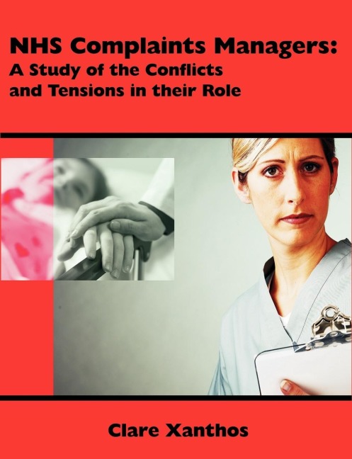 NHS Complaints Managers: A Study of the Conflicts and Tensions in their Role