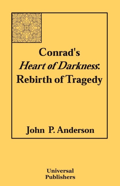 Conrads Heart of Darkness: Rebirth of Tragedy