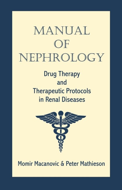 Manual of Nephrology: Drug Therapy and Therapeutic Protocols in Renal Diseases