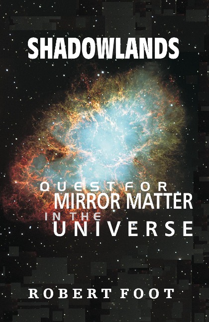 Shadowlands: Quest for Mirror Matter in the Universe