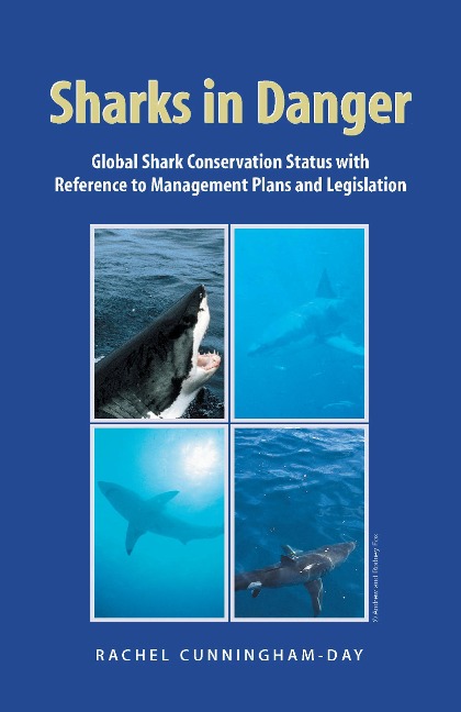 Sharks in Danger: Global Shark Conservation Status with Reference to Management Plans and Legislation