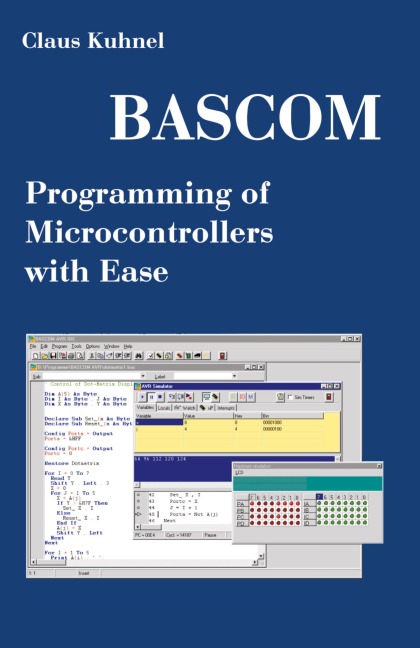 BASCOM Programming of Microcontrollers with Ease: An Introduction by Program Examples