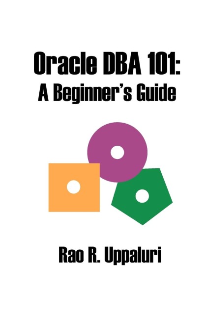 Oracle DBA 101: A Beginners Guide