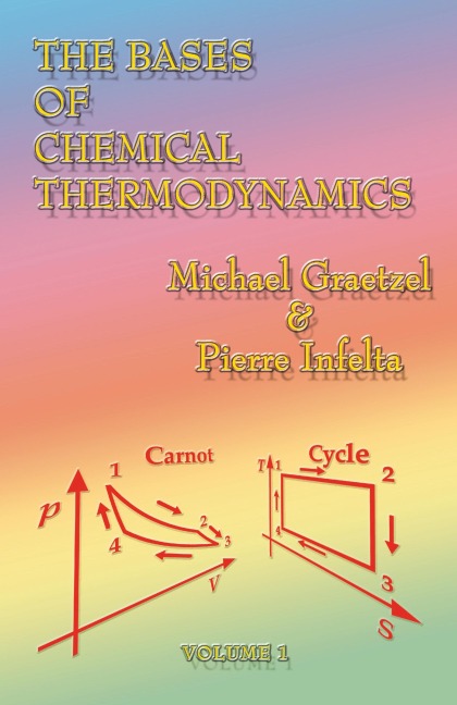 The Bases of Chemical Thermodynamics: Vol 1
