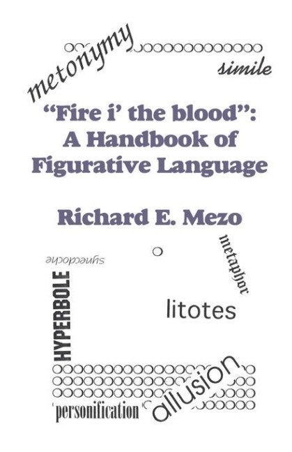 Fire I the Blood: A Handbook of Figurative Language