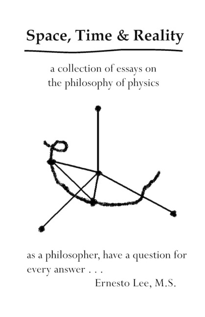 Space, Time and Reality: Todays Philosophy...Tomorrows Physics