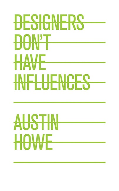 Designers Dont Have Influences