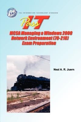 PASS-IT MCSA Managing a Windows 2000 Network Environment (70-218) Exam Preparation