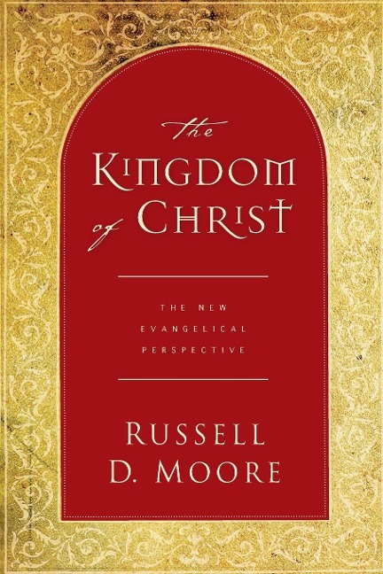 The Kingdom of Christ: The New Evangelical Perspective