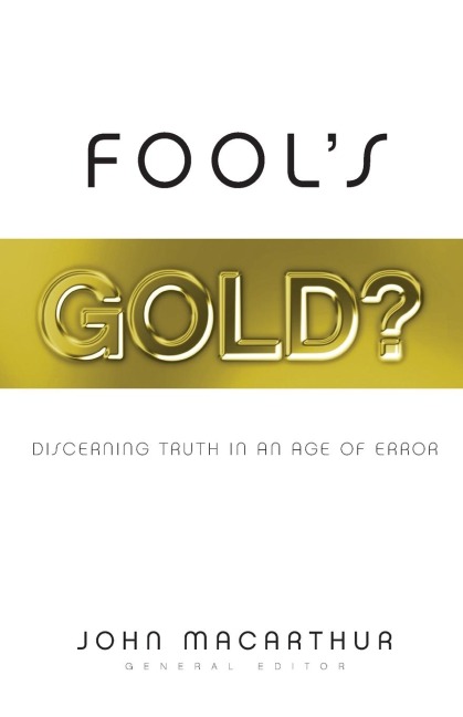 Fools Gold?: Discerning Truth in an Age of Error