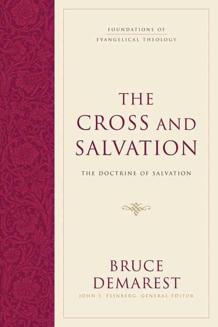 The Cross and Salvation: The Doctrine of Salvation (Hardcover)